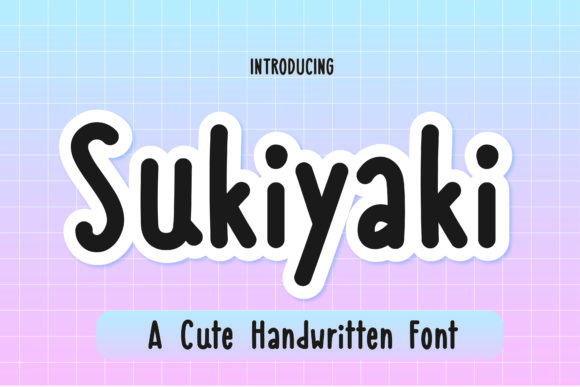 Sukiyaki: A Handwritten Font That Feels Like It Belongs